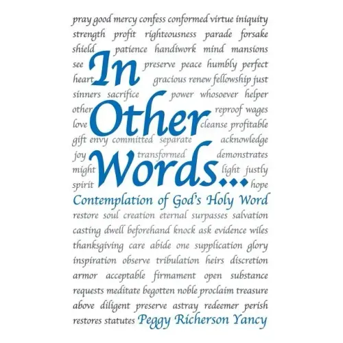 In Other Words . . .: Contemplation of God's Holy Word