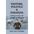 Pastors, Politics & Paranoia: Putting an End to the Crisis of Silence