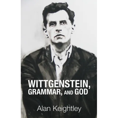 Wittgenstein, Grammar, and God