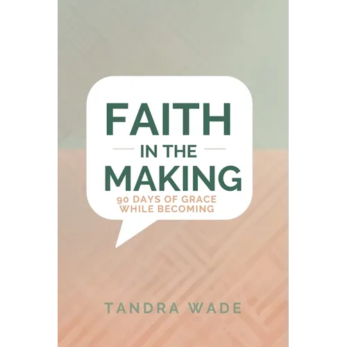 Faith In The Making: 90 days of Grace While Becoming