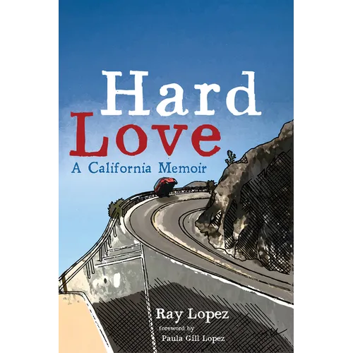 Hard Love: A California Memoir