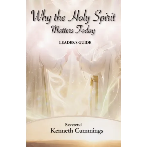 Why The Holy Spirit Matters Today (Leader's Guide)