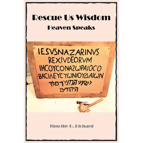 Rescue Us Wisdom: Heaven Speaks