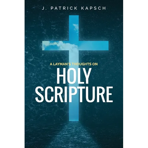 A Layman's Thoughts on Holy Scripture