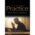The Practice: Paul's Prayers in Ephesians