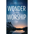 Wonder & Worship: 90 Days to Better Understand God's Nature, Name, and Nobility
