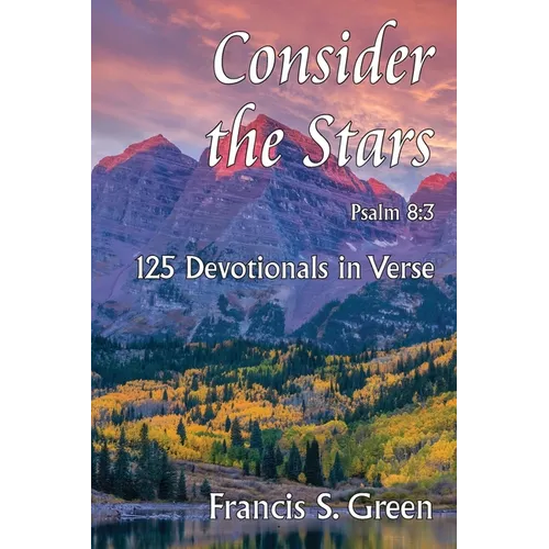 Consider the Stars: 125 Devotionals in Verse