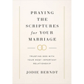 Praying the Scriptures for Your Marriage: Trusting God with Your Most Important Relationship