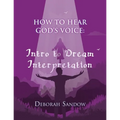 How to Hear God's Voice....Intro to Dream Interpretation: Into to Dream Interpretation: Into to Dream Inter