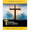 Setting Captives Free: Looking to Jesus
