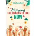 Enjoy Kingdom of God Now