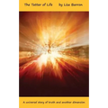 The Tatter of Life: A universal story of truth and another dimension