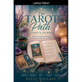 The Tarot Path: A Soul's Journey -- 365 Daily Journal Prompts for Healing, Insight & Inner Wisdom