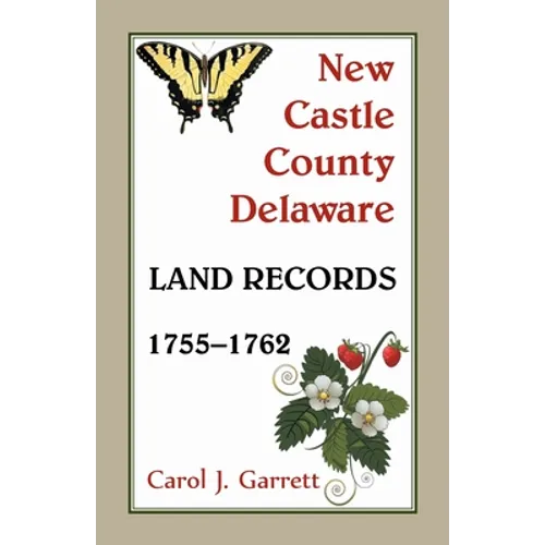 New Castle County, Delaware Land Records, 1755-1762