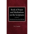 Book of Prayer and Meditations of the Scriptures: Devotions for Every Day of the Year