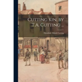 Cutting Kin, by T.A. Cutting ...