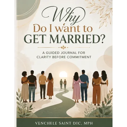 Why Do I Want To Get Married