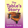 The Table's Story: And Other Observations Instructive to the Christian Journey