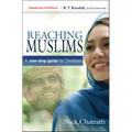 Reaching Muslims: A One-Stop Guide for Christians