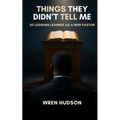 Things They Didn't Tell Me: 30 Lessons Learned As a New Pastor