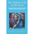 White Lily of Heaven: Readings and Prayers in Honor of the Seven Sorrows of the Blessed Virgin Mary