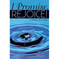 I Promise. Rejoice!