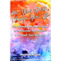 Free Your Spirit, Change Your Life: The Ultimate Woman's Guide to Rediscover Your Passion & Unleash Your Brilliance