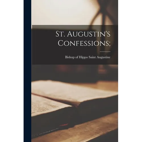 St. Augustin's Confessions;