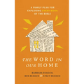 The Word in Our Home: A Family Plan for Exploring Every Book of the Bible