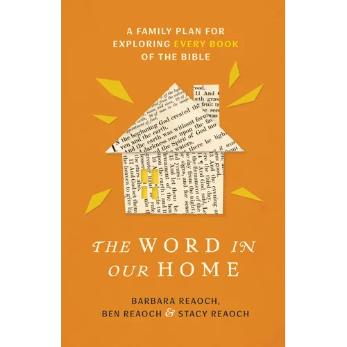 The Word in Our Home: A Family Plan for Exploring Every Book of the Bible