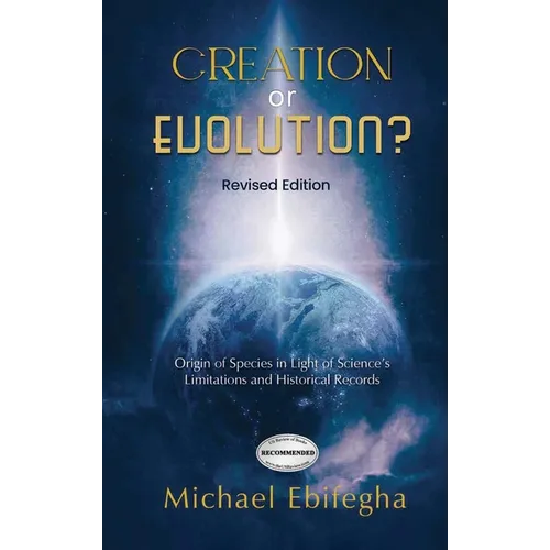 Creation or Evolution?: Origin of Species in Light of Science's Limitations and Historical Records