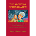The Abolition of Imagination: C. S. Lewis and Madeline L'Engle on the Imagination and How We Are Crippling Our Mind's Eye