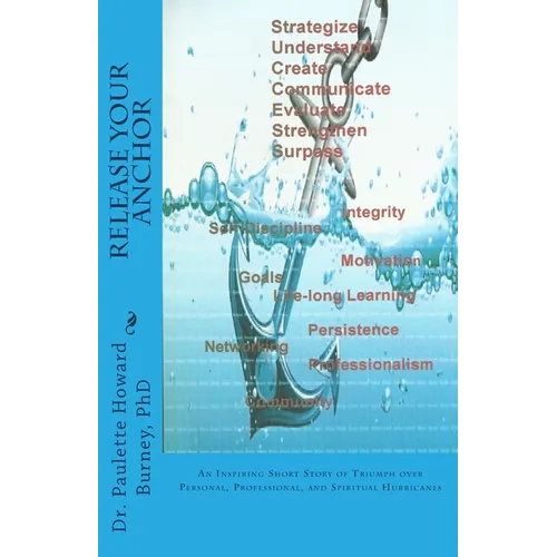 Release Your Anchor: An Inspiring Short Story of Triumph over Personal, Professional, and Spiritual Hurricanes