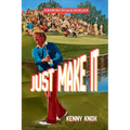 Just Make It