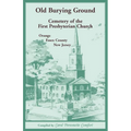 Old Burying Ground, Cemetery of the First Presbyterian Church: Orange, Essex County, New Jersey