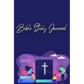 Bible Study Journal: A Christian Bible Study Workbook: A Simple Guide To Journaling Scripture Using S.O.A.P Method