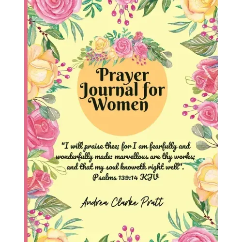 Prayer Journal for Women: Color Interior. A Christian Journal with Bible Verses and Inspirational Quotes to Celebrate God's Gifts with Gratitude, Pray