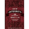 Life of Integrity: Cultivating a Life of Character
