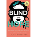 Blind to Hope: See Beyond Your Darkness and Walk into God's Vision for Your Life