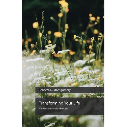 Transforming Your Life, Conversion - It is a Process