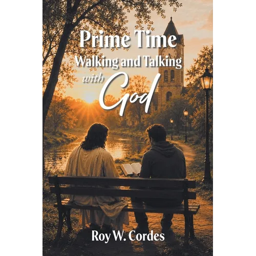 Prime Time Walking and Talking with God