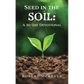 Seed in the Soil: A 30 Day Devotional