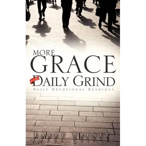 More Grace for the Daily Grind