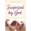 Surprised by God: Teaching Reflection through the Parables