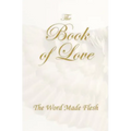 The Book of Love: The Word Made Flesh