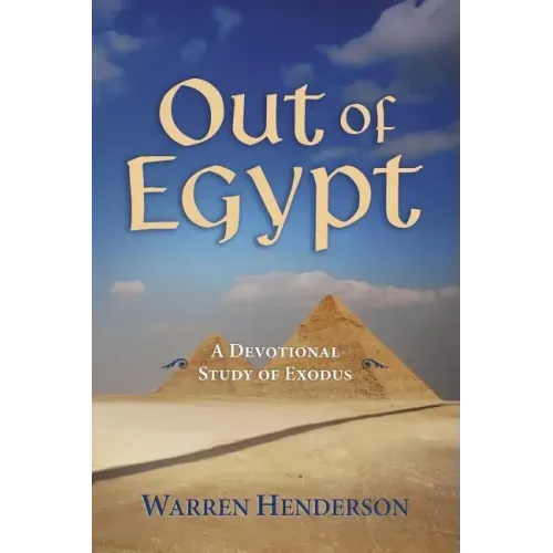 Out of Egypt - A Devotional Study of Exodus