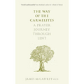 The Way of the Carmelites: A Prayer Journey Through Lent