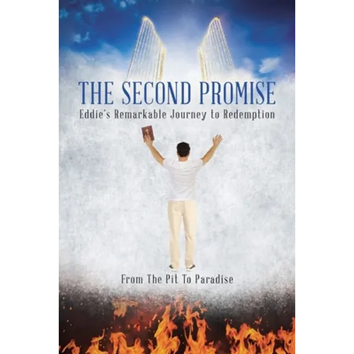 The Second Promise: Eddie's Remarkable Journey to Redemption