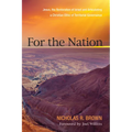 For the Nation: Jesus, the Restoration of Israel and Articulating a Christian Ethic of Territorial Governance