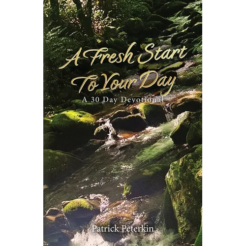 A Fresh Start To Your Day: A 30 Day Devotional